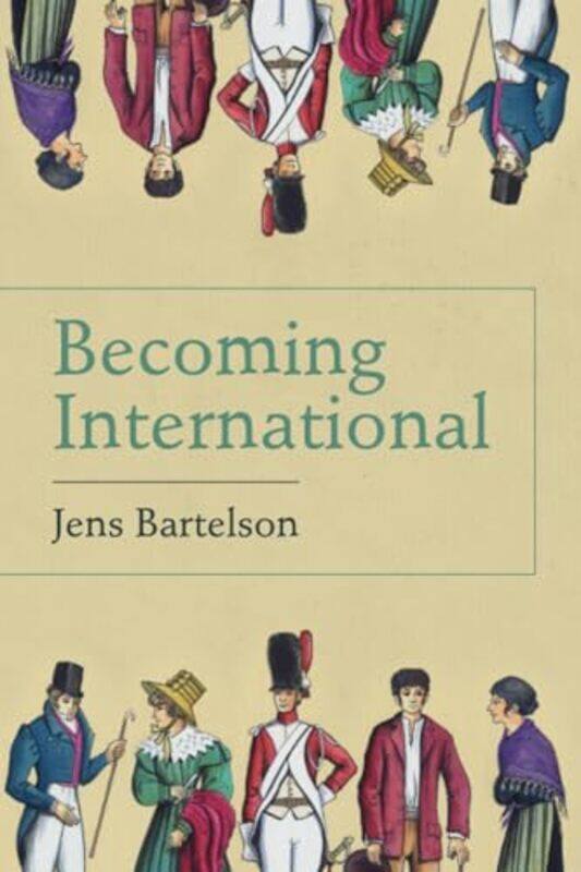 

Becoming International by Jens Lunds Universitet, Sweden Bartelson-Paperback