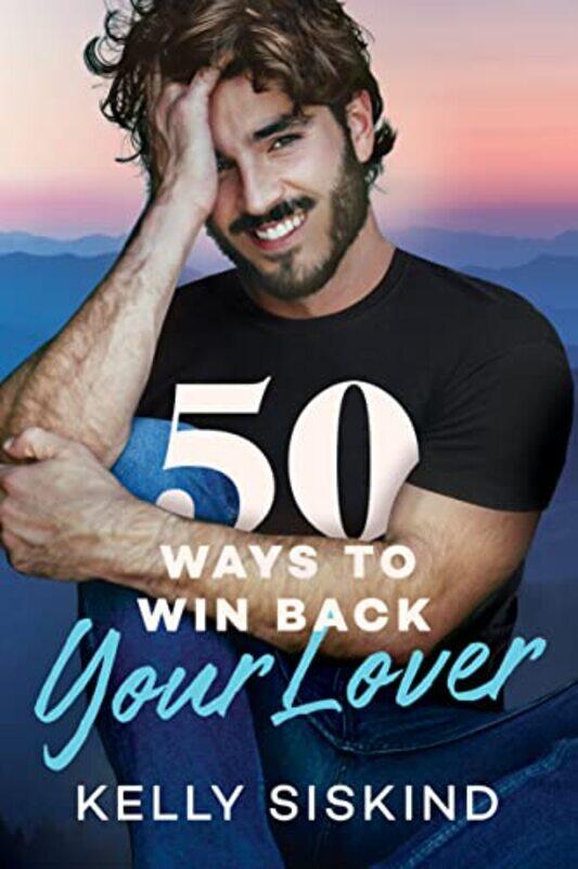 

50 Ways to Win Back Your Lover by Kelly Siskind-Paperback