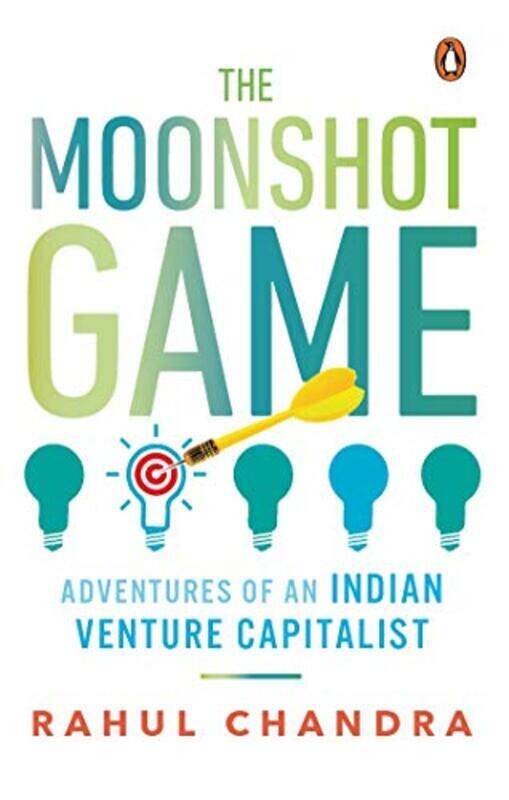 

The Moonshot Game: Adventures of an Indian Venture Capitalist,Paperback,By:Rahul Chandra