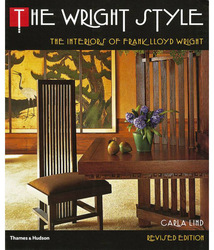 Wright Style, The:The Interiors of Frank Lloyd Wright: The Interiors of Frank Lloyd Wright, Paperback Book, By: Carla Lind