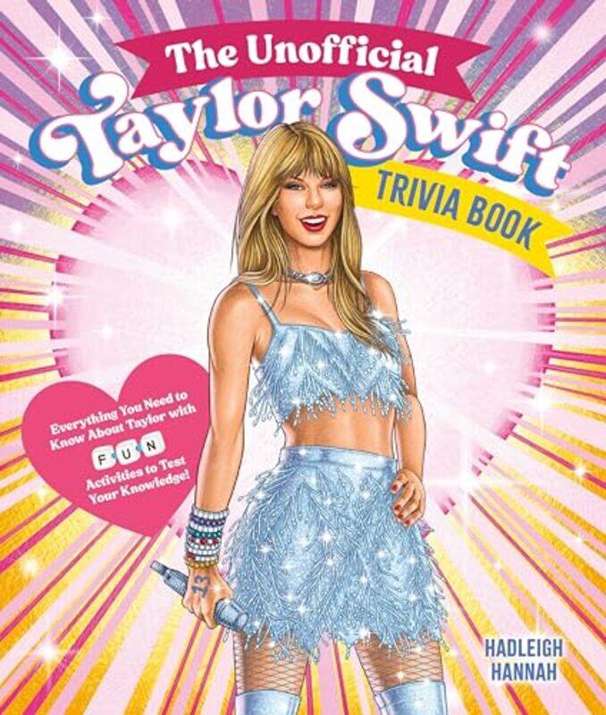 

The Unofficial Taylor Swift Trivia Book Everything You Need To Know About Taylor With Fun Quizzes A by Hannah, Hadleigh-Paperback