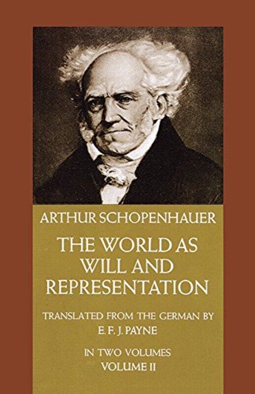 

The World as Will and Representation Vol 2 by Schopenhauer, Arthur - Paperback