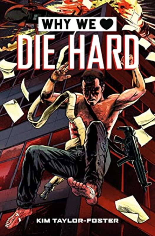 

Why We Love Die Hard by Kim Taylor-Foster-Hardcover