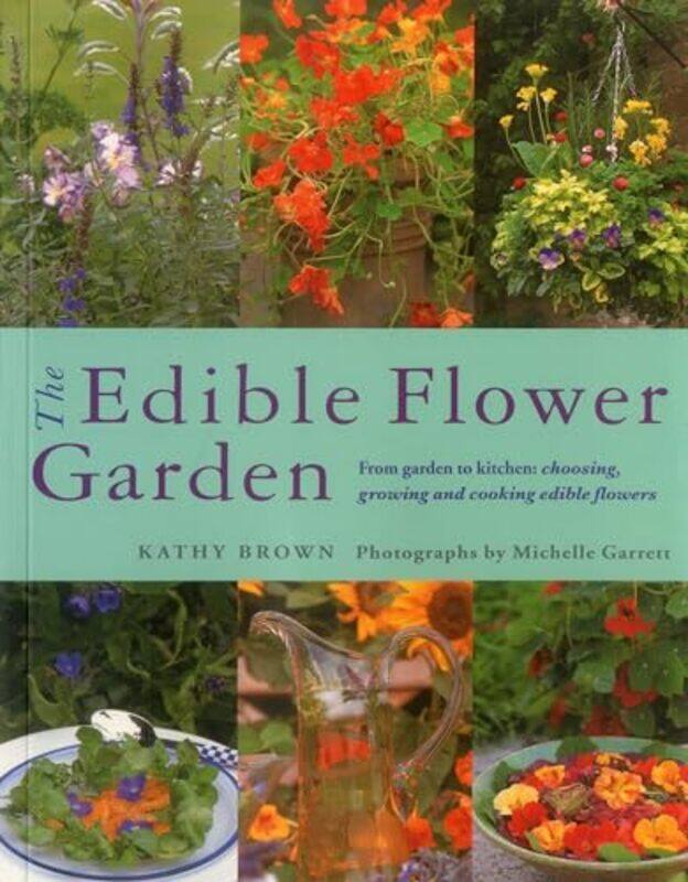 

Edible Flower Garden The by Kathy Brown-Paperback
