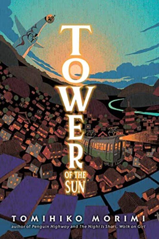 

Tower of the Sun by Tomihiko Morimi-Hardcover