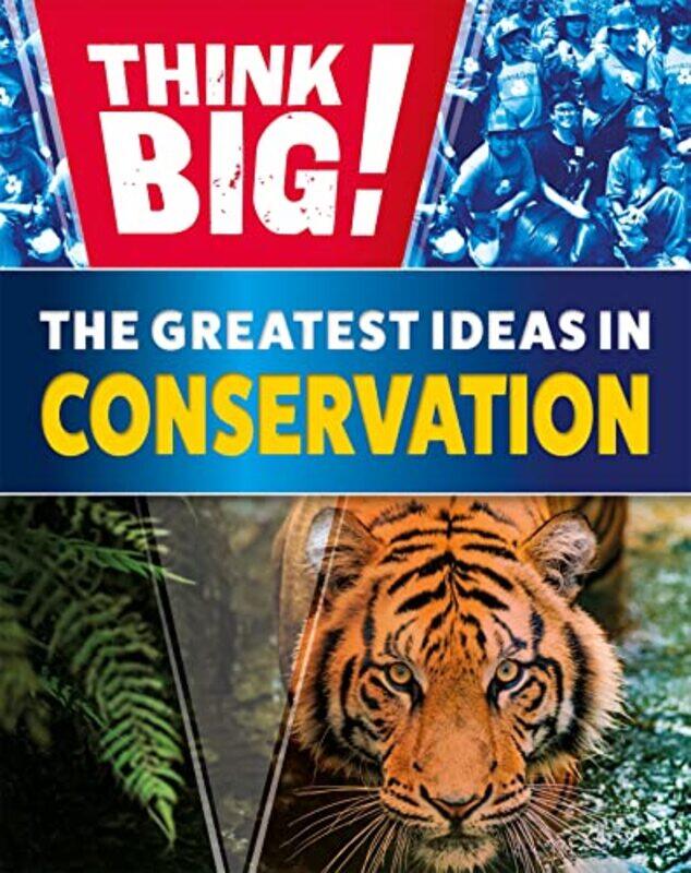 

Think Big The Greatest Ideas in Conservation by Izzi Howell-Paperback