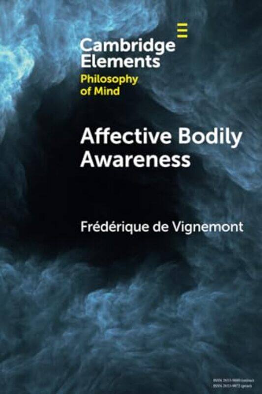 

Affective Bodily Awareness by Frederique de Institut Jean Nicod and Universite PSL, Paris Vignemont-Paperback