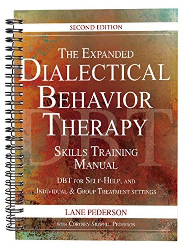 

The Expanded Dialectical Behavior Therapy Skills Training Manual 2Nd Edition Dbt For Selfhelp And by Pederson, Lane - Paperback