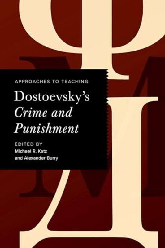 

Approaches to Teaching Dostoevskys Crime and Punishment by Julian The Philosophers' Magazine BagginiPeter S Transylvania University Lexington Fosl-Pap