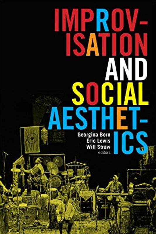 

Improvisation and Social Aesthetics by BloomsburySophie Hanton-Hardcover