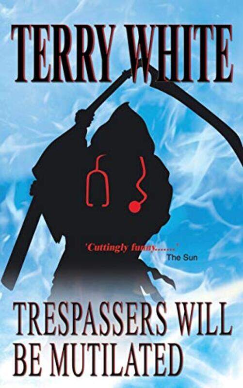 

Trespassers Will Be Mutilated by Terry White-Paperback