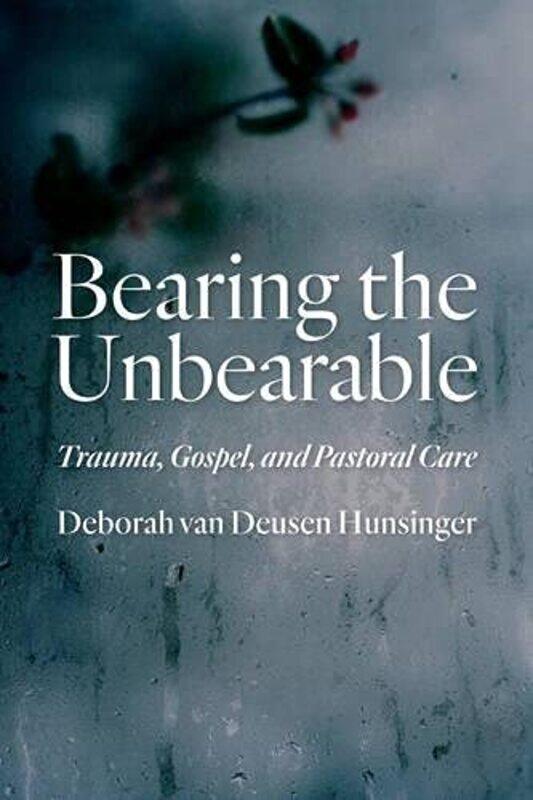 

Bearing the Unbearable by Deborah van Deusen Hunsinger-Paperback