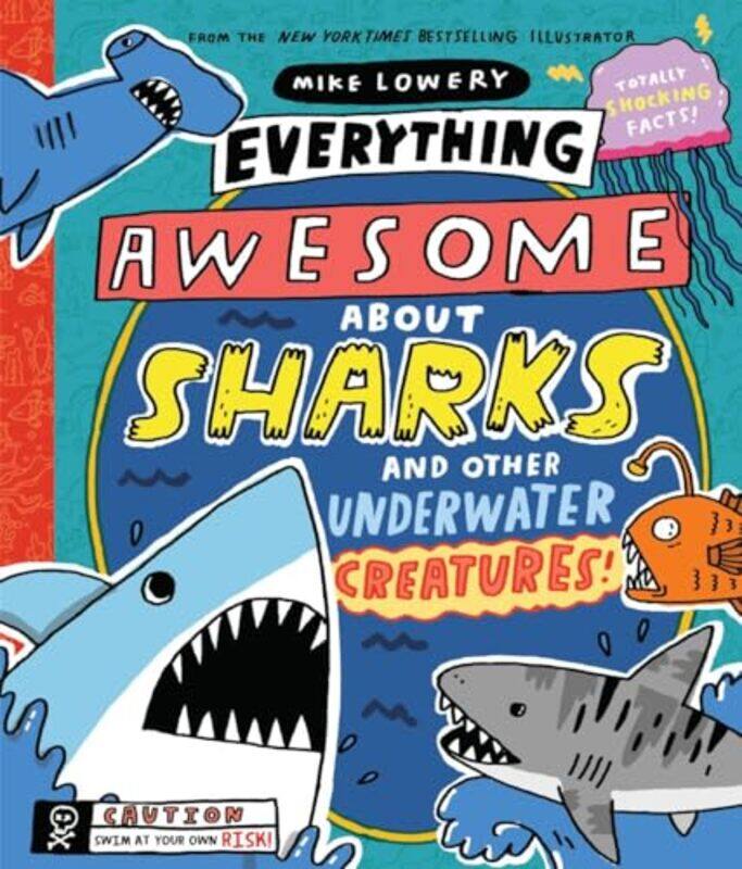 

Everything Awesome About Sharks And Other By Lowery Mike - Hardcover