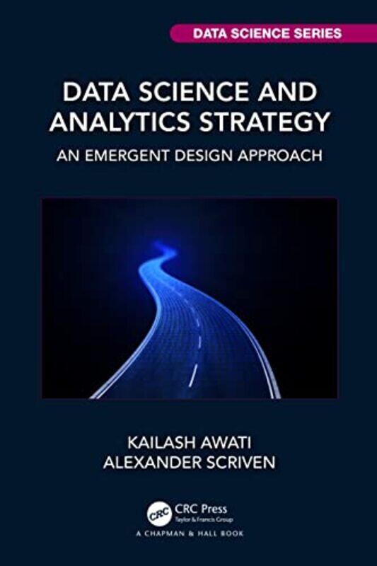 

Data Science And Analytics Strategy by Kailash AwatiAlexander (University Technology of Sydney, Australia) Scriven-Paperback