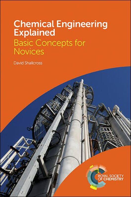 

Chemical Engineering Explained by David University of Melbourne, Australia Shallcross-Hardcover