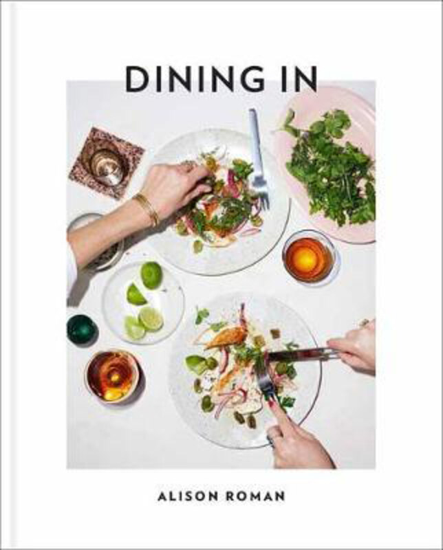 

Dining In: Highly Cookable Recipes: A Cookbook, Hardcover Book, By: Alison Roman