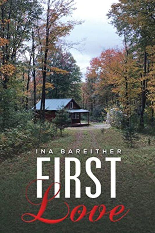 

First Love by Ina Bareither-Paperback