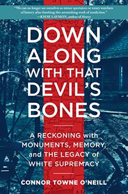 Down Along with That Devils Bones by Connor Towne ONeill-Hardcover