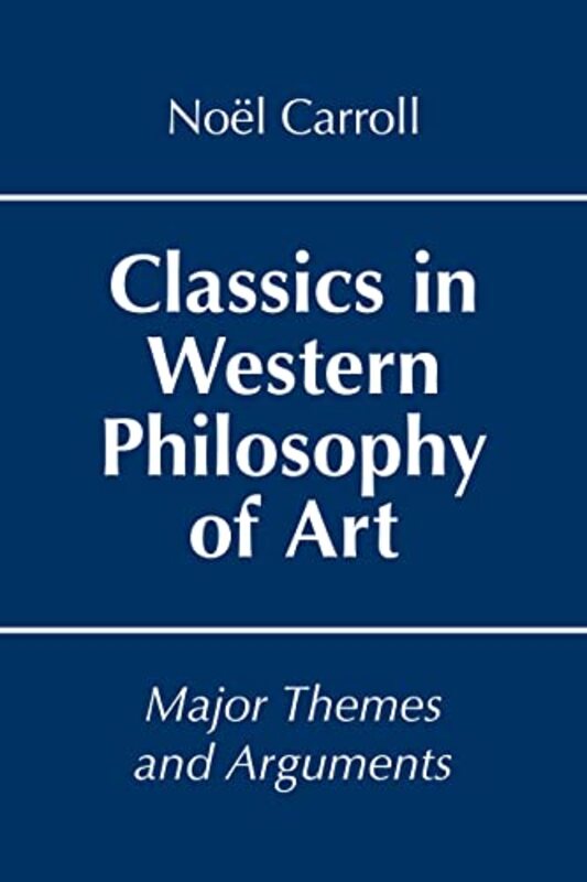 Classics in Western Philosophy of Art by Prof Nol Carroll-Paperback