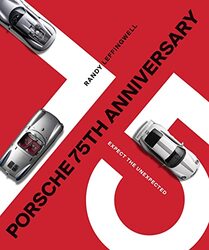 Porsche 75Th Anniversary Expect The Unexpected by Leffingwell, Randy - Haywood, Hurley -Hardcover