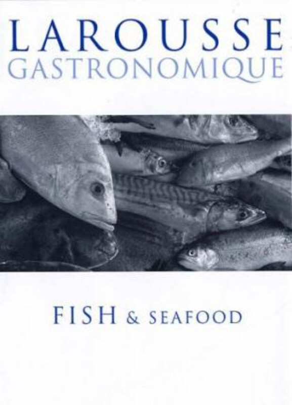 

Larousse Fish and Seafood, Paperback Book, By: Philippe De Baeck