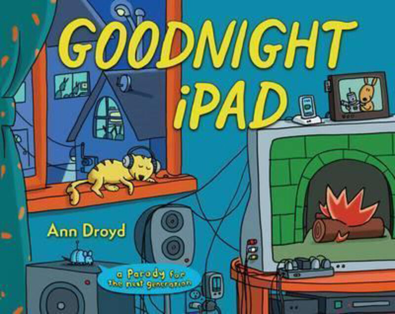 

Goodnight iPad: a Parody for the next generation, Hardcover Book, By: Ann Droyd