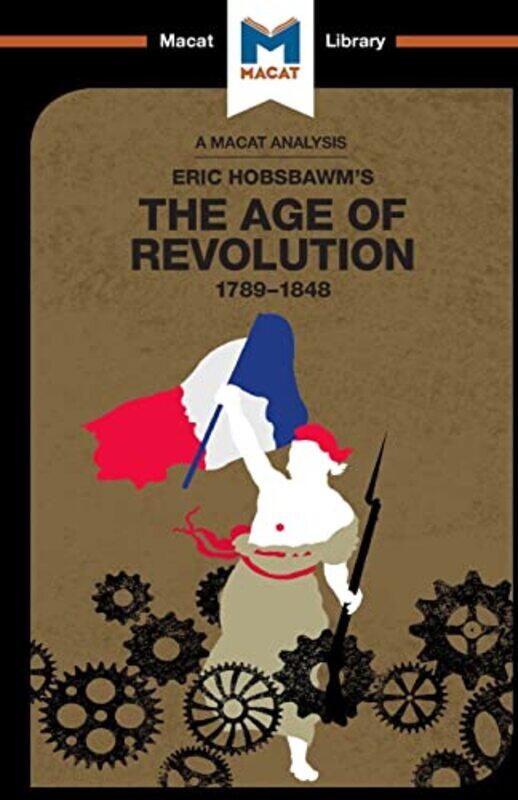 

An Analysis of Eric Hobsbawms The Age Of Revolution by Tom Stammers-Paperback