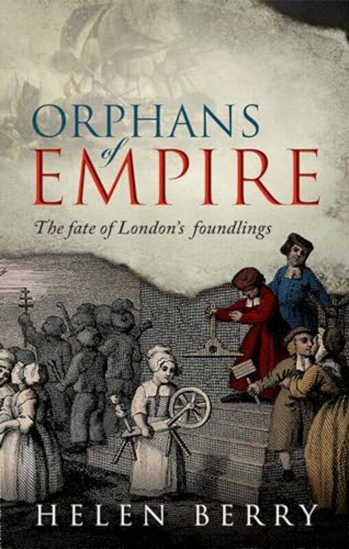 

Orphans of Empire by Helen Professor of British History, Newcastle University Berry-Paperback