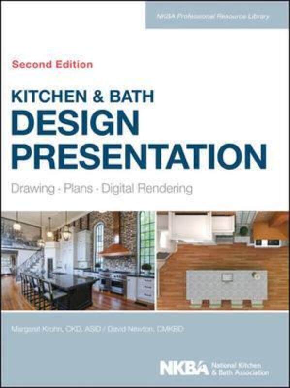 

Kitchen & Bath Design Presentation: Drawing, Plans, Digital Rendering,Hardcover,ByKrohn, Margaret - NKBA (National Kitchen and Bath Association)