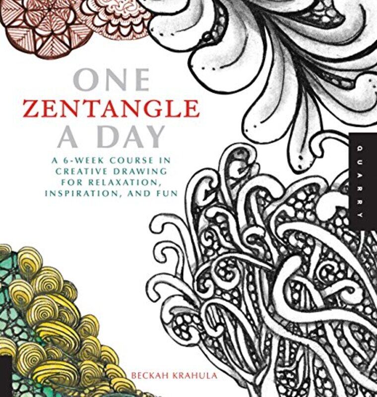 

One Zentangle A Day A 6Week Course In Creative Drawing For Relaxation Inspiration And Fun by Krahula, Beckah - Paperback