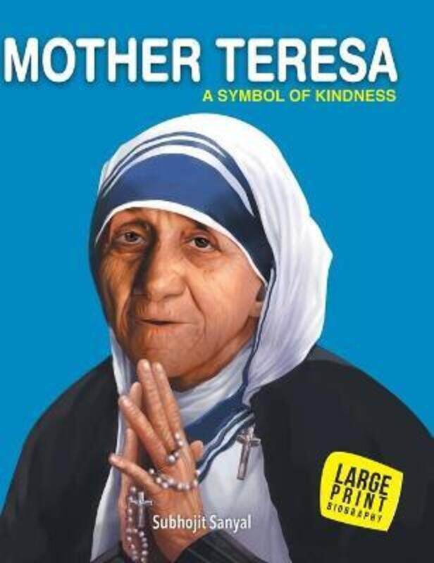 

Mother Teresa A Symbol of Kindness : Large Print,Hardcover,ByOm Books Editorial Team