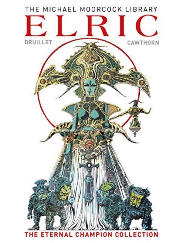 

The Moorcock Library Elric the Eternal Champion Collection by Michael MoorcockPhillippe Druillet-Hardcover