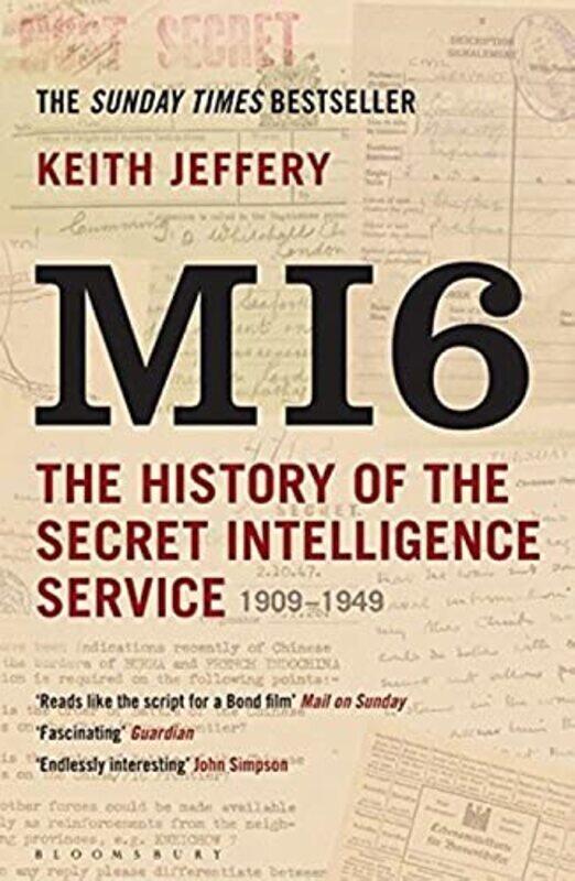 

MI6: The History of the Secret Intelligence Service 1909-1949,Paperback by Keith Jeffery