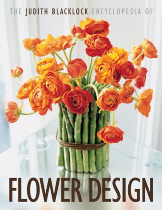 

The Judith Blacklock Encyclopedia of Flower Design by David Welch-Hardcover