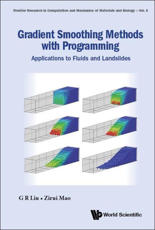 

Gradient Smoothing Methods With Programming Applications To Fluids And Landslides by Gui-rong Univ Of Cincinnati, Usa LiuZirui Pacific Northwest Natio