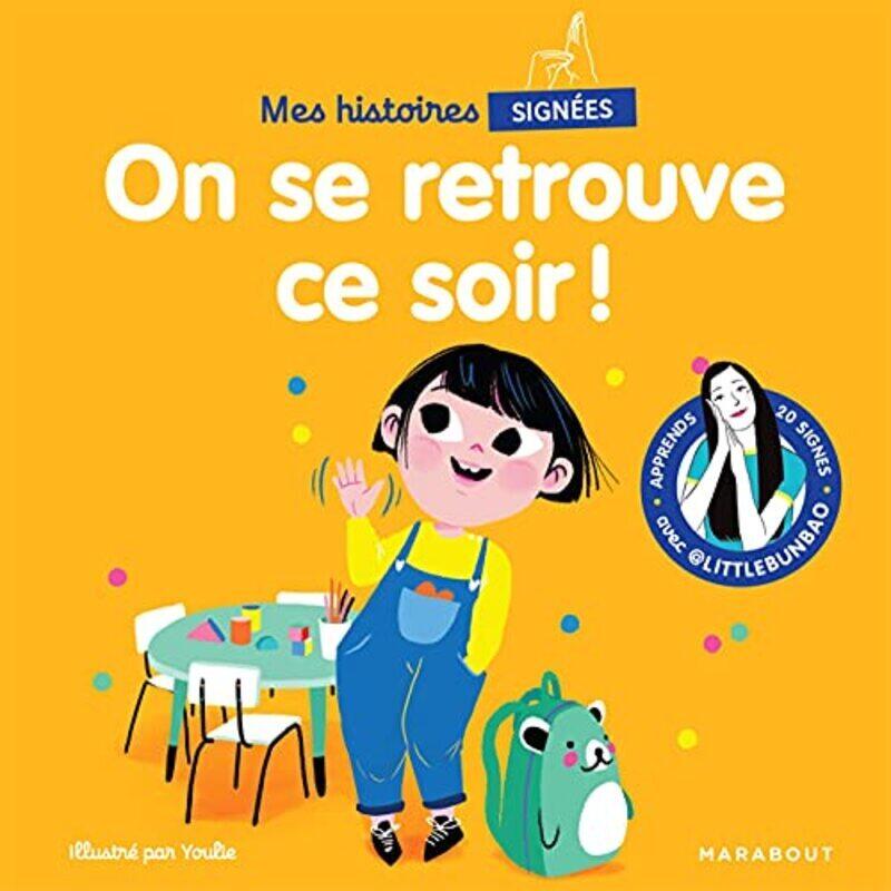 

MES HISTOIRES SIGNEES - ON SE RETROUVE CE SOIR - APPRENDS 20 SIGNES AVEC LITTLEBUNBAO,Paperback,By:CAO/YOULIEDESSINE