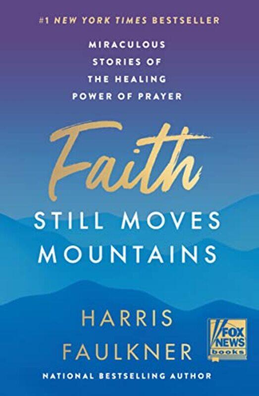 

Faith Still Moves Mountains By Faulkner Harris - Hardcover
