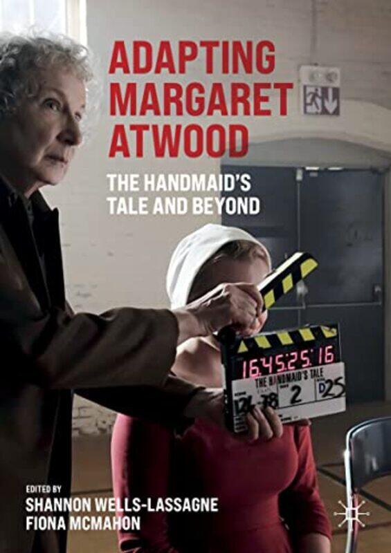 

Adapting Margaret Atwood by Shannon Wells-LassagneFiona McMahon-Paperback