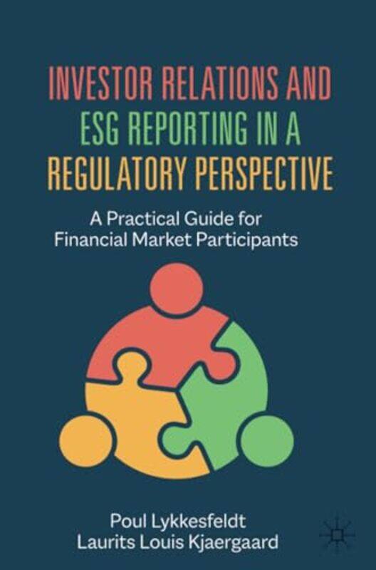 

Investor Relations And Esg Reporting In A Regulatory Perspective by Poul LykkesfeldtLaurits Louis Kjaergaard-Paperback