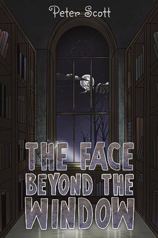 

The Face Beyond the Window by Peter Scott-Paperback