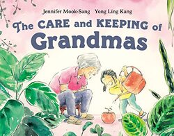 The Care And Keeping Of Grandmas , Hardcover by Mook-Sang, Jennifer