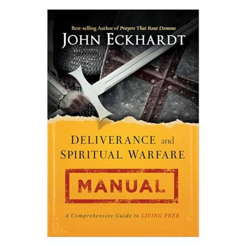 

Deliverance and Spiritual Warfare Manual by John Eckhardt-Paperback