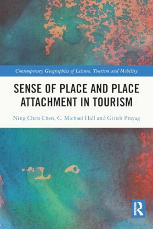 

Sense Of Place And Place Attachment In Tourism by Ning Chris ChenC Michael HallGirish Prayag-Paperback