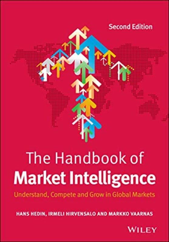 

The Handbook Of Market Intelligence 2E Understand Compete And Grow In Global Markets by Hedin, Hh..Hardcover