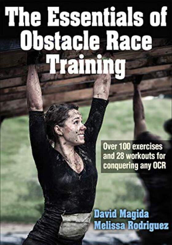 

The Essentials Of Obstacle Race Training by David MagidaMelissa Rodriguez-Paperback