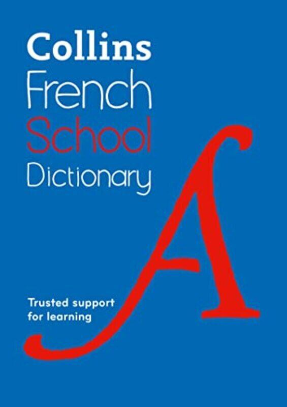 

French School Dictionary Trusted Support For Learning Collins School Dictionaries by Collins Dictionaries -Paperback