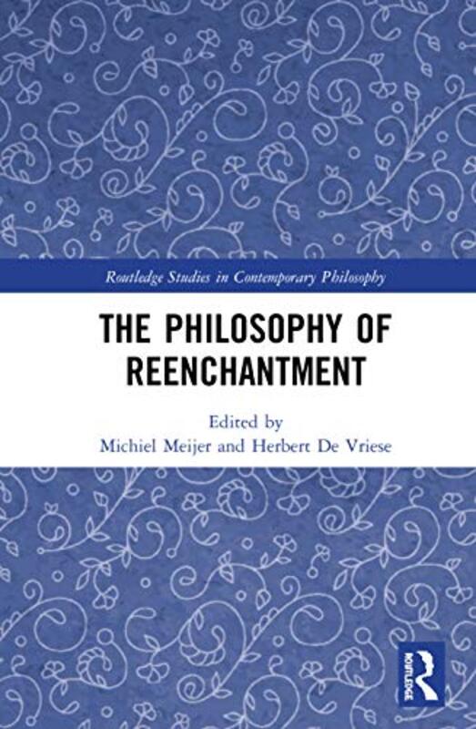 The Philosophy of Reenchantment by Michiel MeijerHerbert De Vriese-Paperback