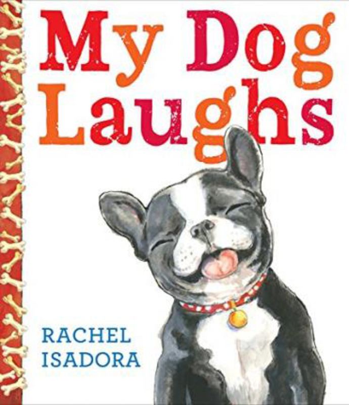 My Dog Laughs, Hardcover Book, By: Rachel Isadora