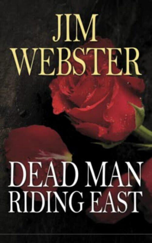 

Dead Man Riding East by Jim Webster-Paperback