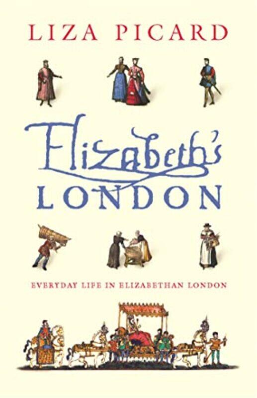 

Elizabeths London by Liza Picard-Paperback